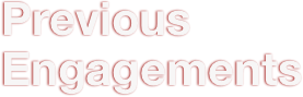 Previous Engagements